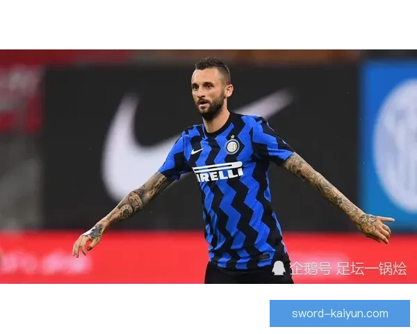 布罗佐维奇国米生涯表现稳健，克罗地亚中场持续提升竞争力力